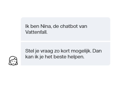 Voorbeeld startdialoog van Nina: Ik ben Nina, de chatbot van Vattenfall